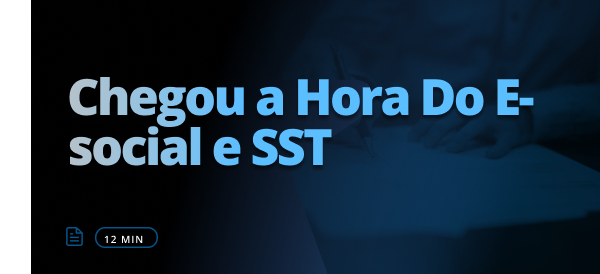 Chegou a hora do sst e e-social